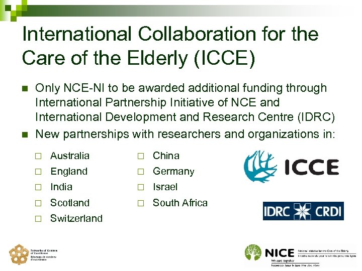 International Collaboration for the Care of the Elderly (ICCE) n n Only NCE-NI to