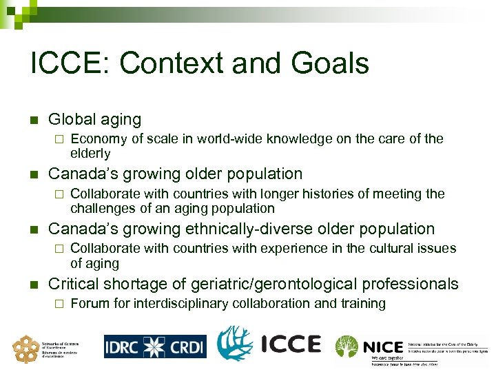 ICCE: Context and Goals n Global aging ¨ n Canada’s growing older population ¨