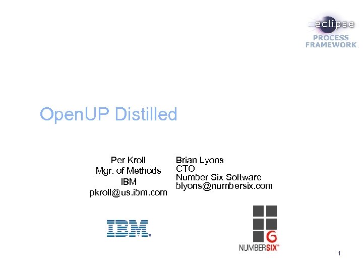 Open. UP Distilled Per Kroll Mgr. of Methods IBM pkroll@us. ibm. com Brian Lyons