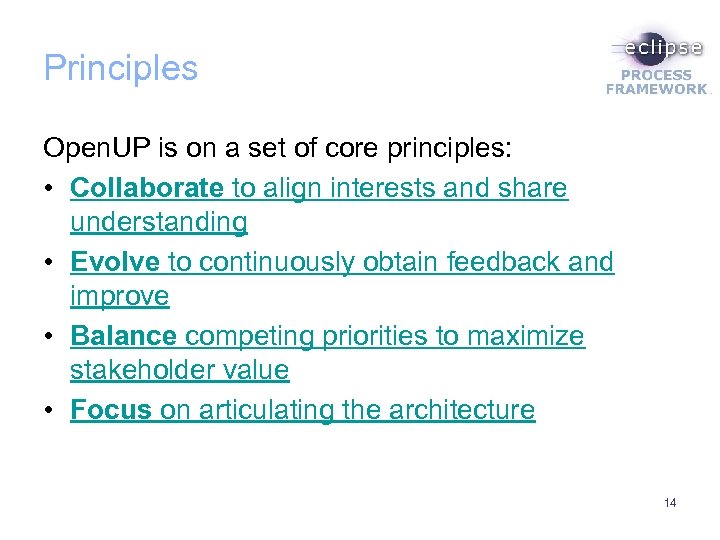 Principles Open. UP is on a set of core principles: • Collaborate to align