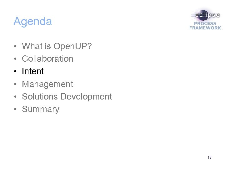 Agenda • • • What is Open. UP? Collaboration Intent Management Solutions Development Summary