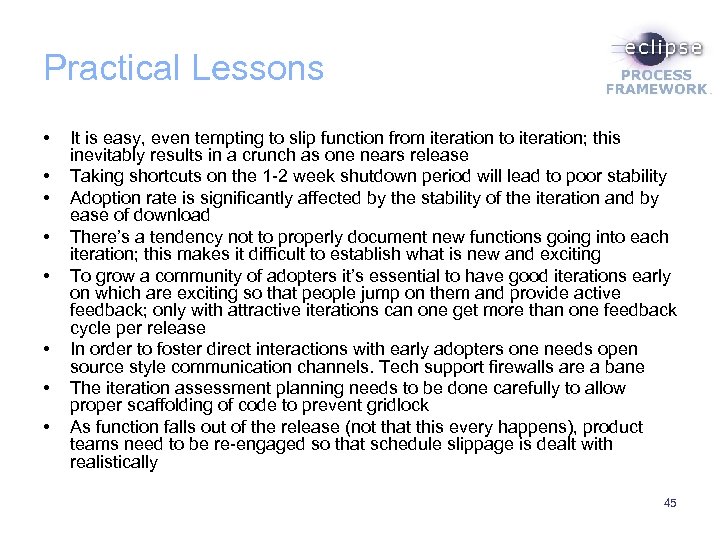 Practical Lessons • • It is easy, even tempting to slip function from iteration