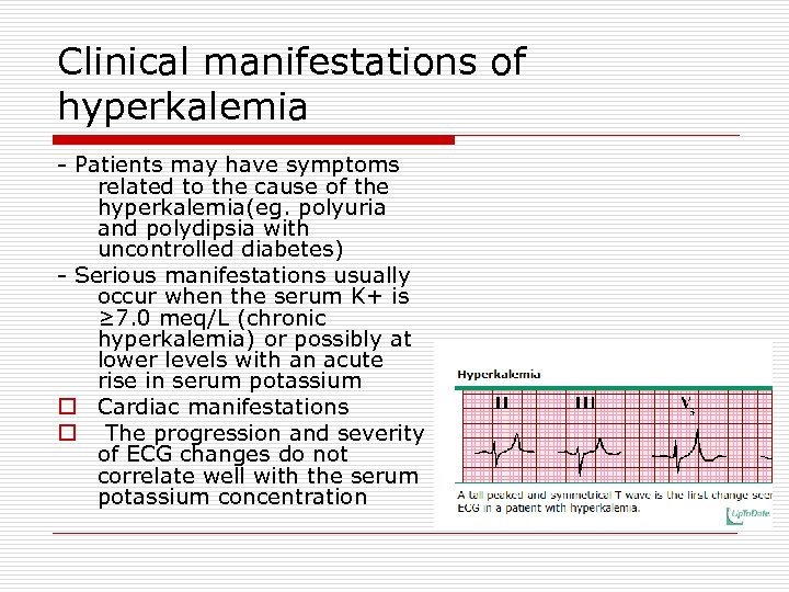 Clinical manifestations of hyperkalemia - Patients may have symptoms related to the cause of
