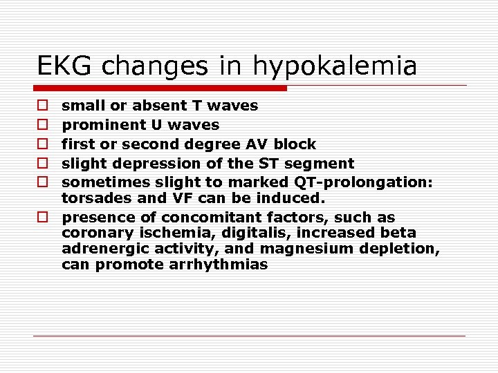 EKG changes in hypokalemia small or absent T waves prominent U waves first or