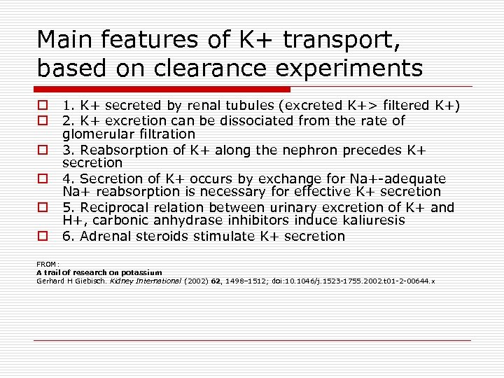 Main features of K+ transport, based on clearance experiments o o o 1. K+