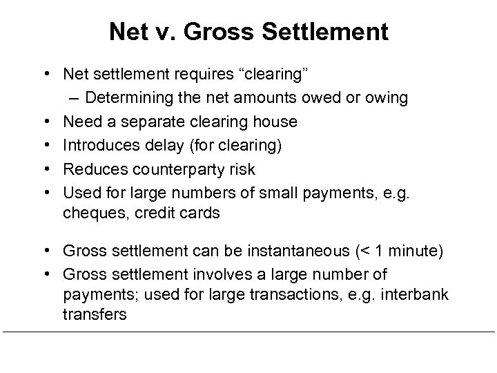 Net v. Gross Settlement • Net settlement requires “clearing” – Determining the net amounts