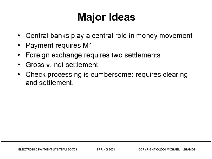 Major Ideas • • • Central banks play a central role in money movement