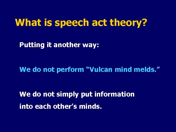 What is speech act theory? Putting it another way: We do not perform “Vulcan