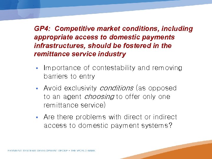 GP 4: Competitive market conditions, including appropriate access to domestic payments infrastructures, should be