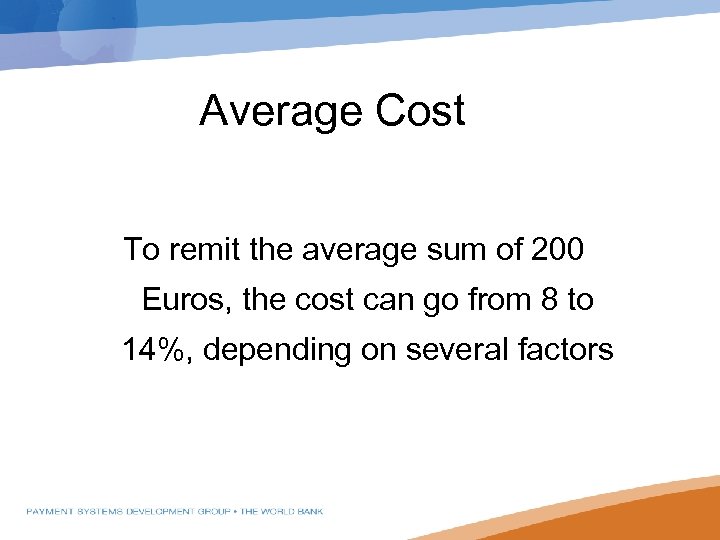 Average Cost To remit the average sum of 200 Euros, the cost can go