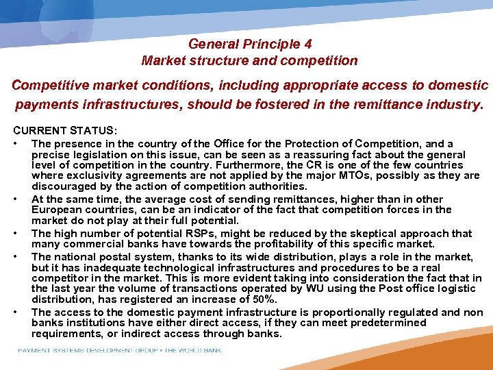 General Principle 4 Market structure and competition Competitive market conditions, including appropriate access to