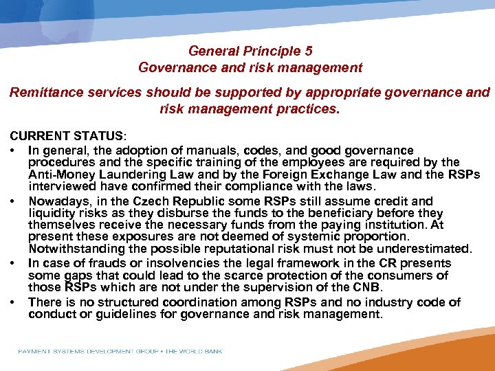 General Principle 5 Governance and risk management Remittance services should be supported by appropriate