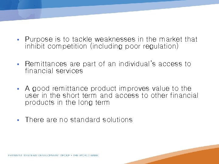 § Purpose is to tackle weaknesses in the market that inhibit competition (including poor