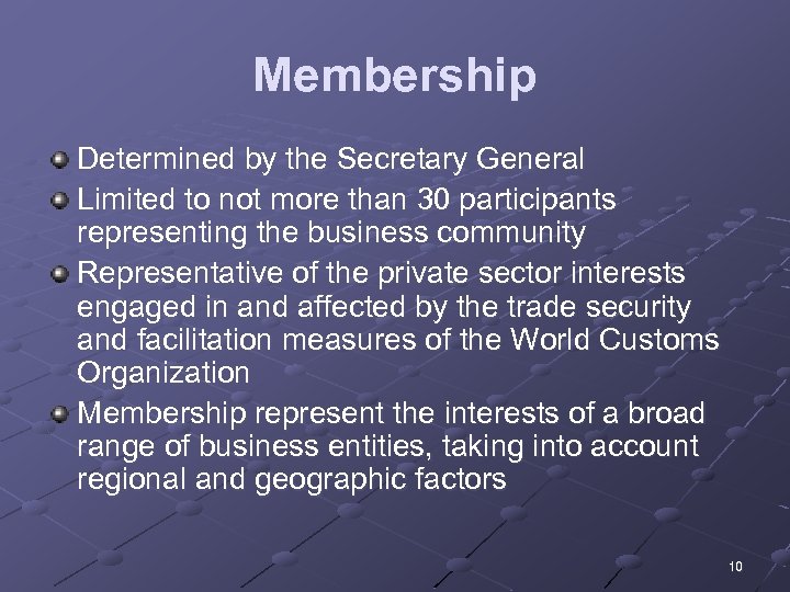 Membership Determined by the Secretary General Limited to not more than 30 participants representing