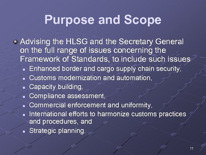 Purpose and Scope Advising the HLSG and the Secretary General on the full range