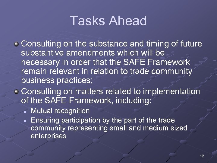 Tasks Ahead Consulting on the substance and timing of future substantive amendments which will