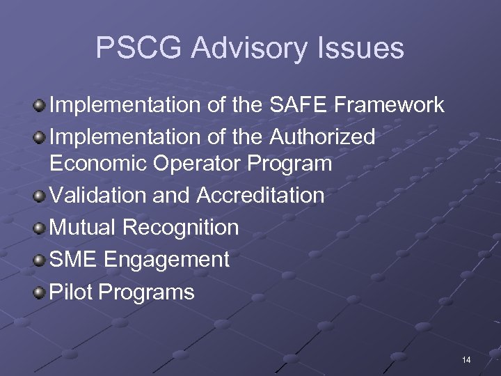 PSCG Advisory Issues Implementation of the SAFE Framework Implementation of the Authorized Economic Operator
