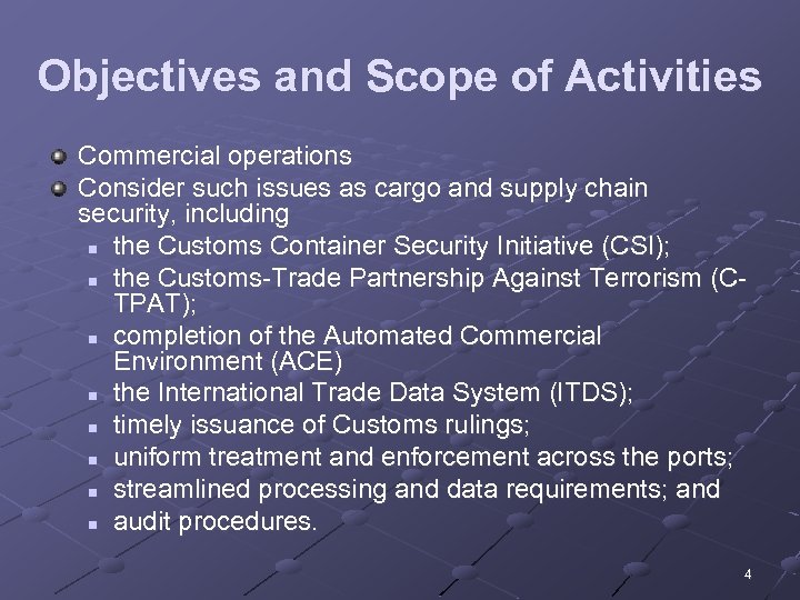 Objectives and Scope of Activities Commercial operations Consider such issues as cargo and supply