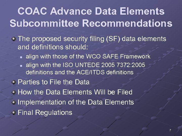 COAC Advance Data Elements Subcommittee Recommendations The proposed security filing (SF) data elements and
