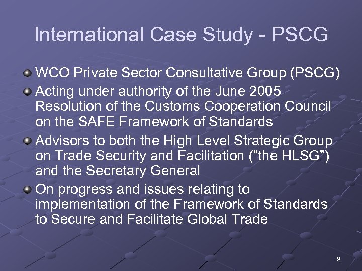 International Case Study - PSCG WCO Private Sector Consultative Group (PSCG) Acting under authority