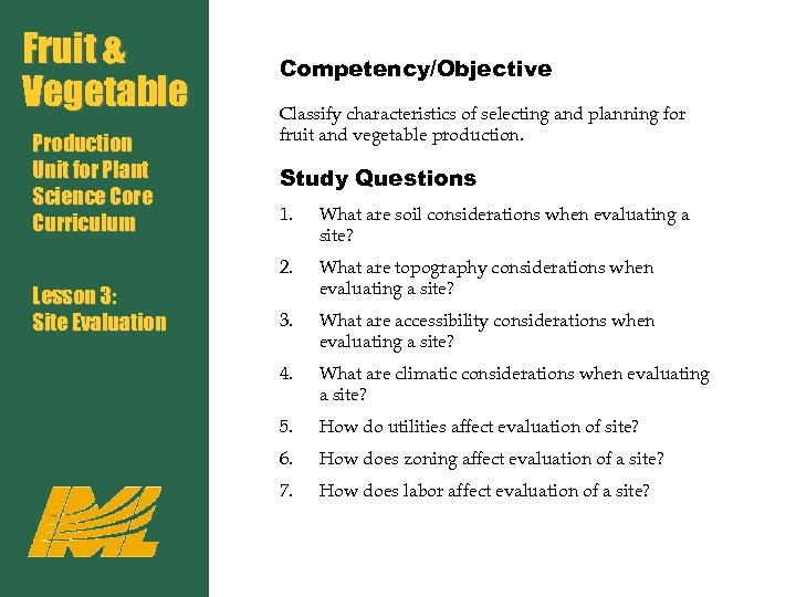 Fruit & Vegetable Production Unit for Plant Science Core Curriculum Competency/Objective Classify characteristics of