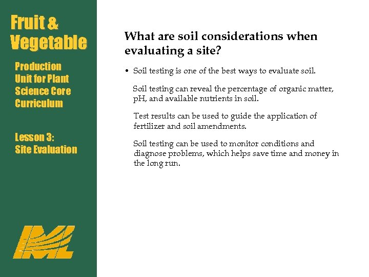 Fruit & Vegetable Production Unit for Plant Science Core Curriculum What are soil considerations