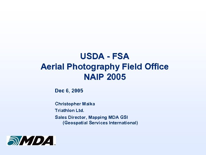 USDA - FSA Aerial Photography Field Office NAIP 2005 Dec 6, 2005 Christopher Maika