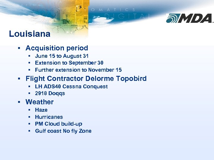 Louisiana § Acquisition period § June 15 to August 31 § Extension to September