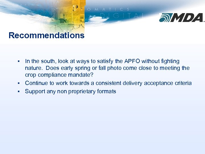 Recommendations In the south, look at ways to satisfy the APFO without fighting nature.