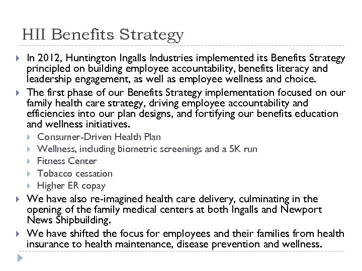 HII Benefits Strategy In 2012, Huntington Ingalls Industries implemented its Benefits Strategy principled on