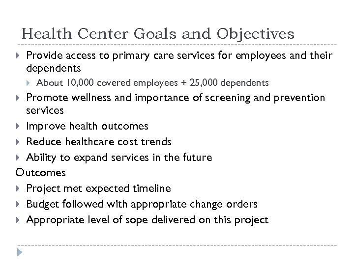 Health Center Goals and Objectives Provide access to primary care services for employees and
