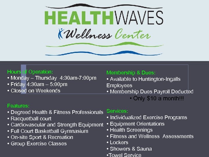 Hours of Operation: • Monday – Thursday 4: 30 am-7: 00 pm • Friday