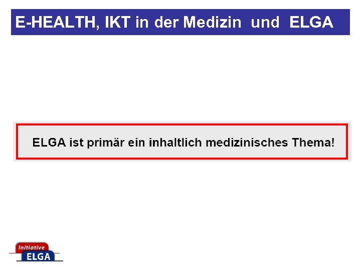 E-HEALTH, IKT in der Medizin und ELGA 