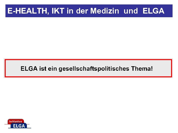 E-HEALTH, IKT in der Medizin und ELGA 