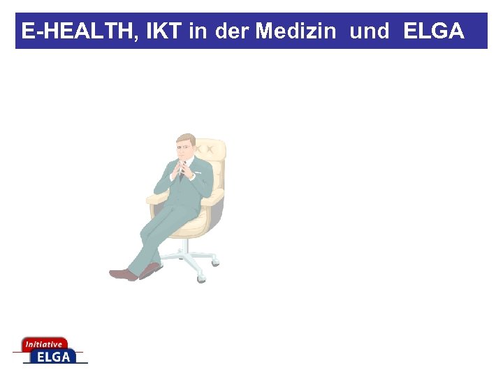 E-HEALTH, IKT in der Medizin und ELGA 