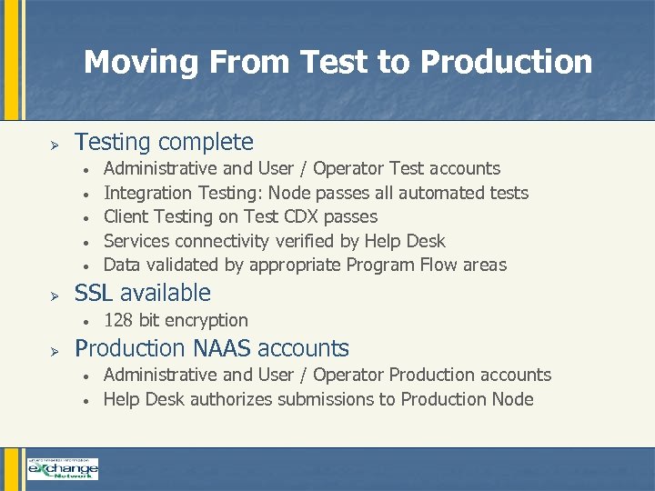 Moving From Test to Production Ø Testing complete • • • Ø SSL available