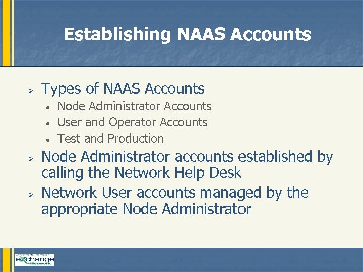 Establishing NAAS Accounts Ø Types of NAAS Accounts • • • Ø Ø Node