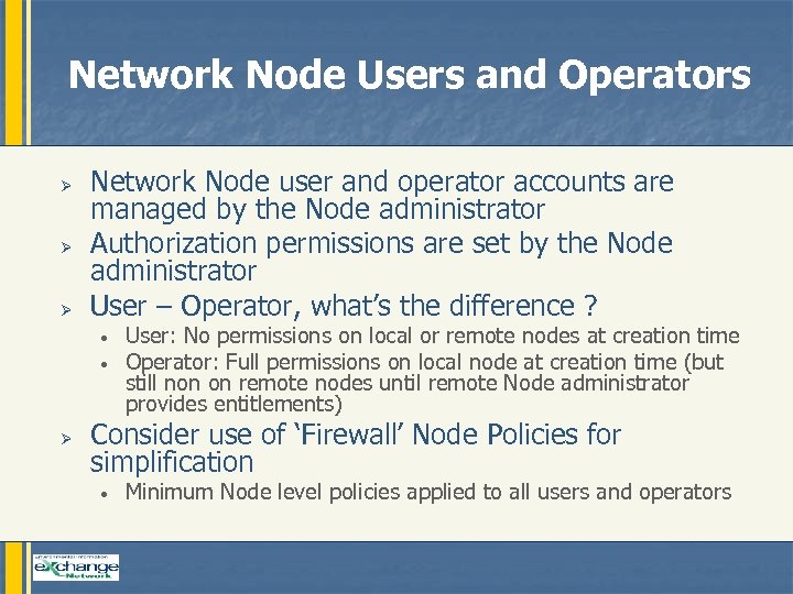 Network Node Users and Operators Ø Ø Ø Network Node user and operator accounts
