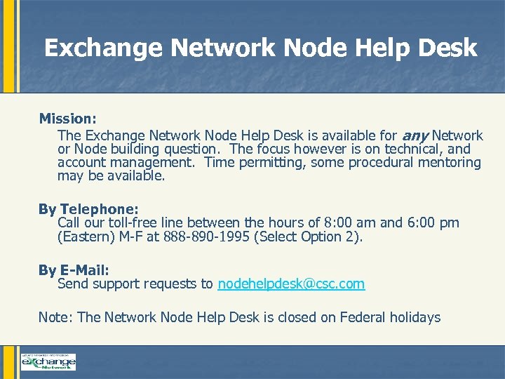 Exchange Network Node Help Desk Mission: The Exchange Network Node Help Desk is available