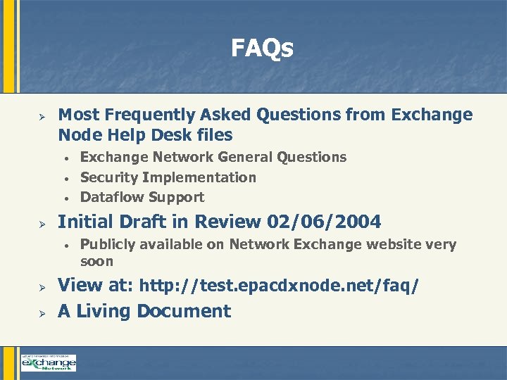 FAQs Ø Most Frequently Asked Questions from Exchange Node Help Desk files • •