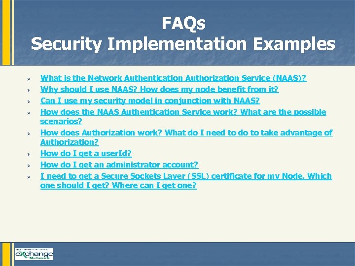 FAQs Security Implementation Examples Ø Ø Ø Ø What is the Network Authentication Authorization