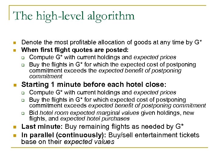 The high-level algorithm n n n Denote the most profitable allocation of goods at