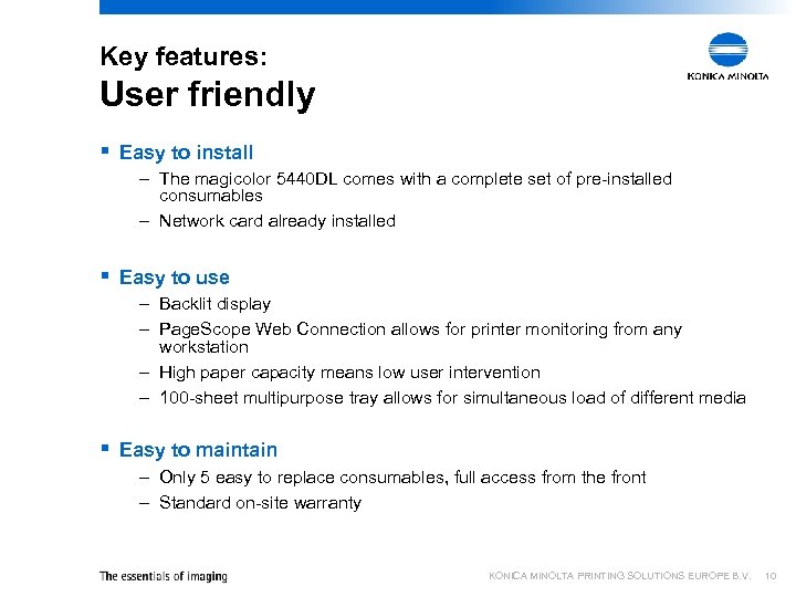 Key features: User friendly § Easy to install – The magicolor 5440 DL comes