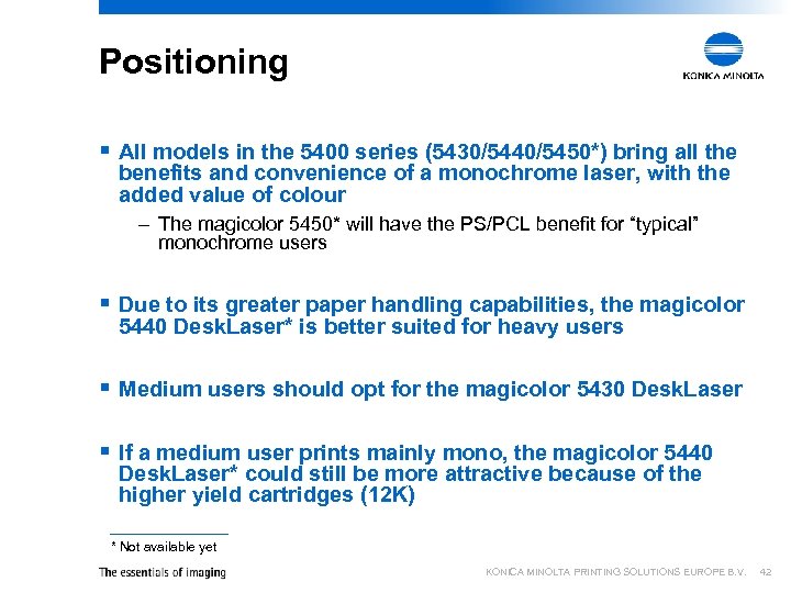 Positioning § All models in the 5400 series (5430/5440/5450*) bring all the benefits and