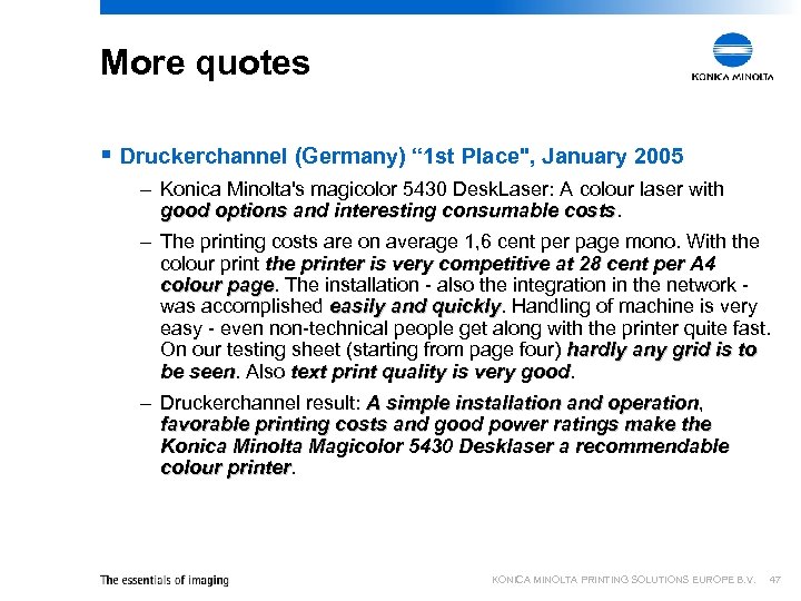 More quotes § Druckerchannel (Germany) “ 1 st Place