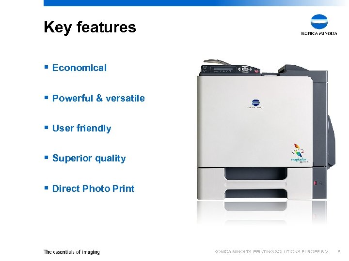 Key features § Economical § Powerful & versatile § User friendly § Superior quality