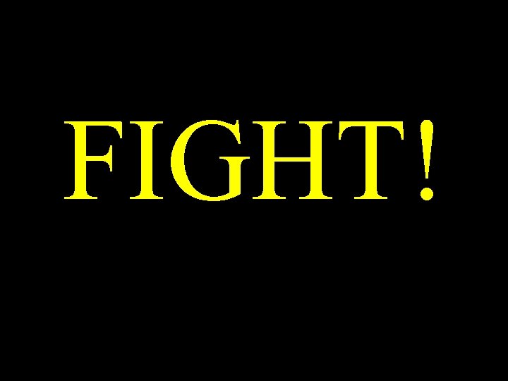 FIGHT! 