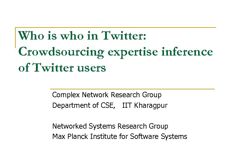 Who is who in Twitter: Crowdsourcing expertise inference of Twitter users Complex Network Research