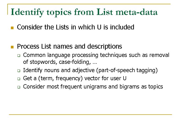 Identify topics from List meta-data n Consider the Lists in which U is included