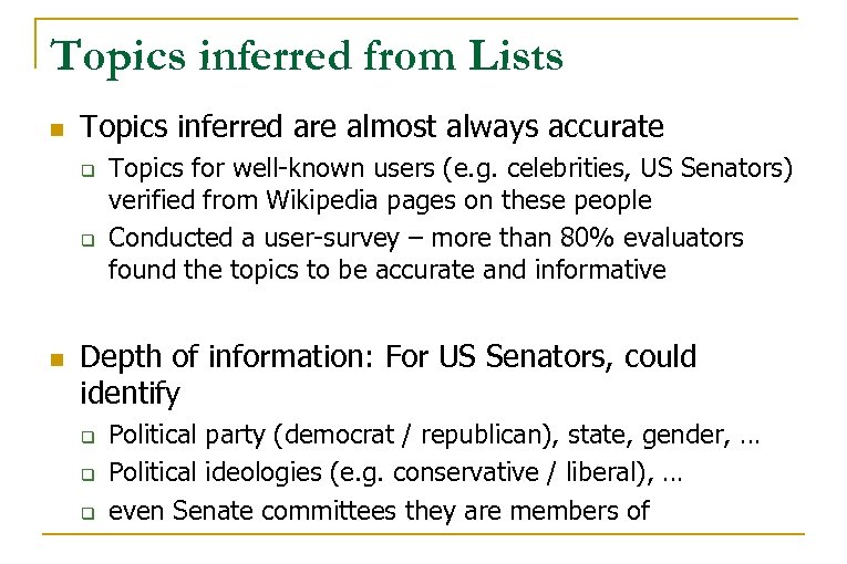 Topics inferred from Lists n Topics inferred are almost always accurate q q n